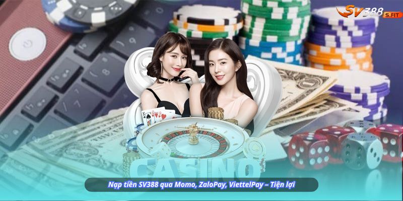 Nạp tiền SV388 qua Momo, ZaloPay, ViettelPay – Tiện lợi